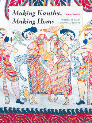 cover image of Making Kantha, Making Home